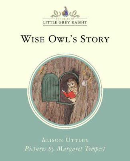 Alison Uttley / Little Grey Rabbit : Wise Owl's Story (Hardback)