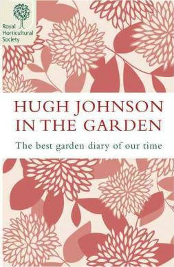 Hugh Johnson / Hugh Johnson In The Garden : The Best Garden Diary of Our Time (Hardback)