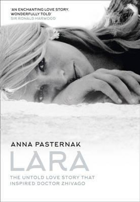 Pasternak, Anna / Lara : The Untold Love Story That Inspired Doctor Zhivago (Hardback)