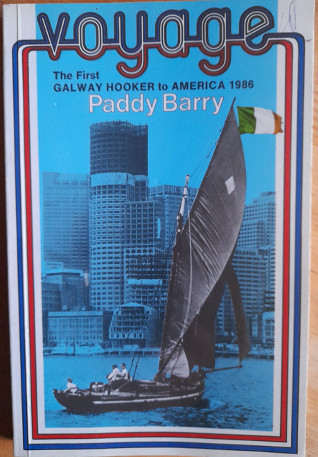 Paddy Barry - Voyage : The First Galway Hooker to America 1986 - PB - Sailing