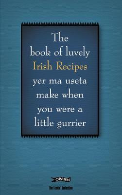 Colin Murphy / he Book of Luvely Irish Recipes yer ma useta make when you were a little gurrier(Hardback)