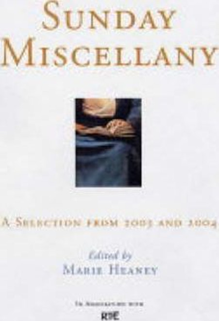 Marie Heaney / Sunday Miscellany : A Selection from 2003-2004 (Large Paperback) Marie Heaney / Sunday Miscellany : A Selection from 2003-2004 (Large Paperback)