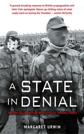 Margaret Urwin / A State in Denial: : British Collaboration with Loyalist Paramilitaries (Large Paperback)