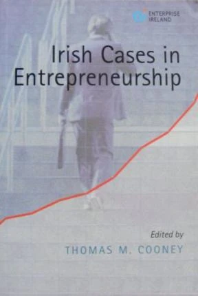 Thomas M. Cooney / Irish Cases in Entrepreneurship (Large Paperback)