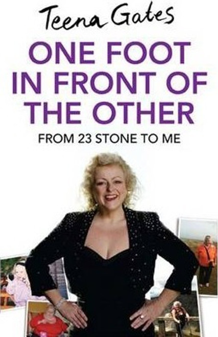 Teena Gates / One Foot in Front of the Other : From 23 Stone to Me (Large Paperback)