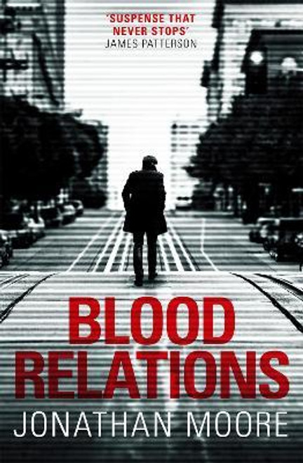 Jonathan Moore / Blood Relations : The smart, electrifying noir thriller follow up to The Poison Artist (Large Paperback)