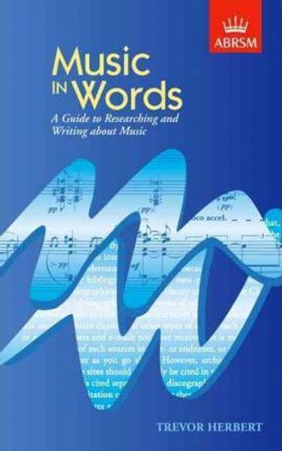 Trevor Herbert / Music in Words : A Guide to Researching and Writing About Music (Large Paperback)