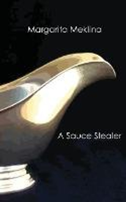 Margarita Meklina / A Sauce Stealer (Large Paperback)