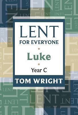 Tom Wright / Lent for Everyone : Luke Year C