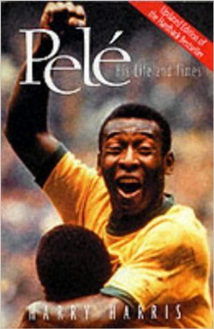 Harry Harris / Pele - His Life and Times
