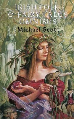 Michael Scott / Irish Folk And Fairy Tales Omnibus