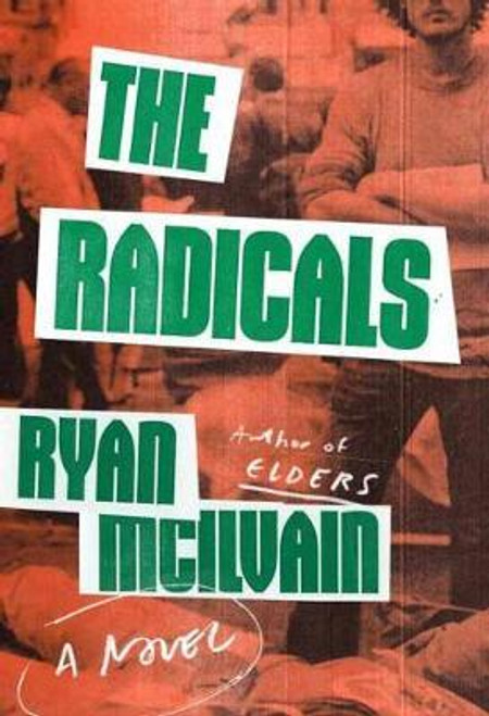 Ryan Mcilvain / Radicals : A Novel (Hardback)