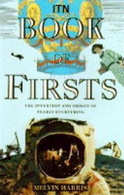 Melvin Harris / ITN Book of Firsts : The Invention and Origin of Nearly Everything (Hardback)