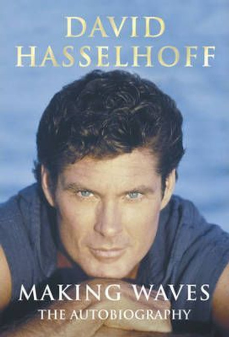 David Hasselhoff / Making Waves: The Autobiography (Hardback)