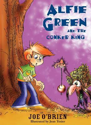 Joe O'Brien / Alfie Green and the Conker King (Hardback)