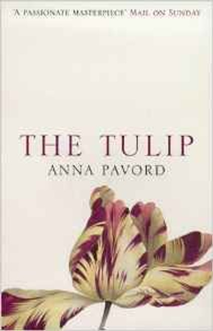 Anna Pavord / The Tulip Anna Pavord / The Tulip
