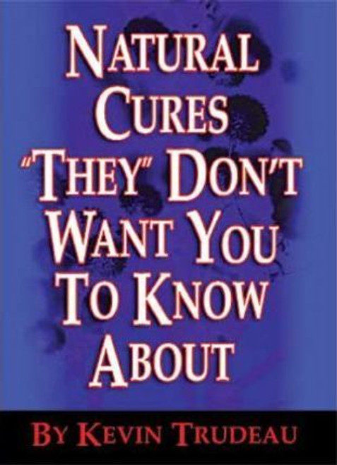 Kevin Trudeau / Natural Cures "They" Don't Want You to Know about (Hardback) Kevin Trudeau / Natural Cures "They" Don't Want You to Know about (Hardback)