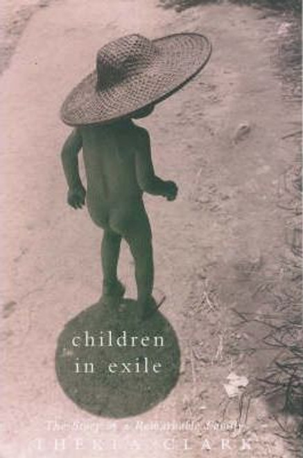 Thekla Clark / Children in Exile : The Story of a Remarkable Family (Hardback)