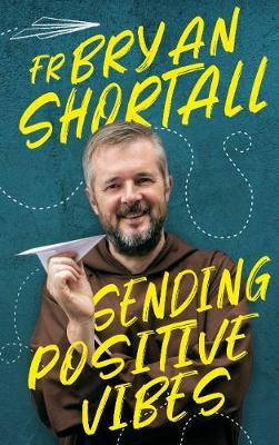 Fr Brian Shortall / Sending Positive Vibes (Hardback)