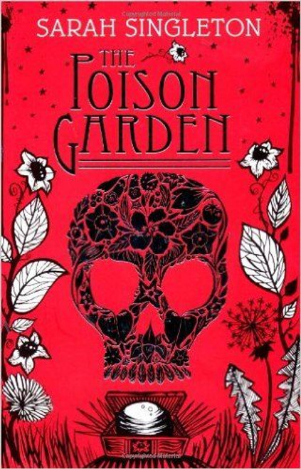 Sarah Singleton / The Poison Garden