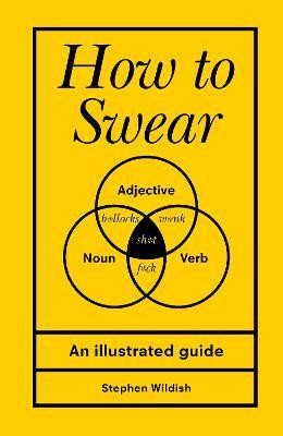 Stephen Wildish / How to Swear (Hardback)