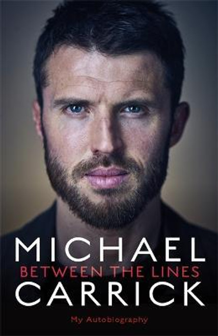 Michael Carrick / Between the Lines : My Autobiography (Hardback)