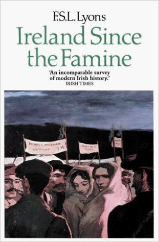 F.S.L. Lyons / Ireland Since the Famine