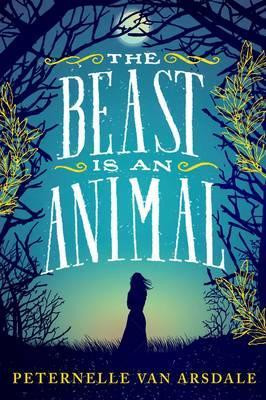 Peternelle Van Arsdale / The Beast is an Animal