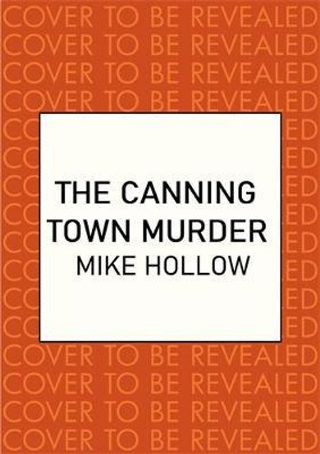 Mike Hollow / The Canning Town Murder