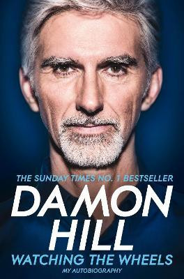 Damon Hill / Watching the Wheels : My Autobiography