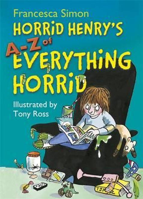 Francesca Simon / Horrid Henry's A - Z of Everything Horrid (Children's Coffee Table book)