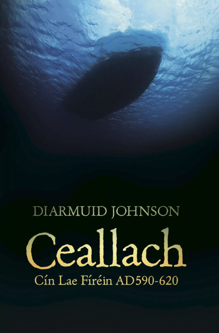 Diarmuid Johnson - Ceallach - Cín Lae Fíréin  : AD 590-620 - HB