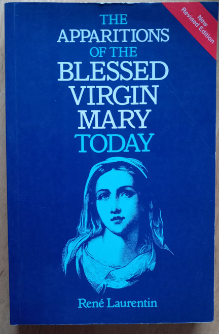  René Laurentin- The Apparitions of the Blessed Virgin Mary Today ( PB - Revised 1991)