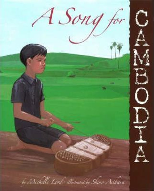 Michelle Lord / A Song For Cambodia (Children's Coffee Table book)