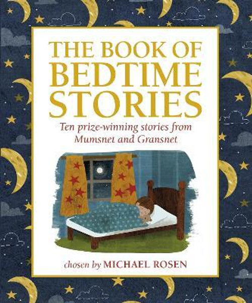 The Book of Bedtime Stories : Ten Prize-winning Stories from Mumsnet and Gransnet (Children's Coffee Table book)