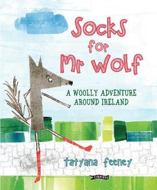 Tatyana Feeney / Socks for Mr Wolf : A Woolly Adventure Around Ireland (Children's Coffee Table book)