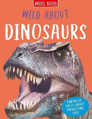 Wild About Dinosaurs (Children's Coffee Table book)
