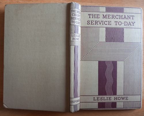 Leslie Howe - The Merchant Service To-Day - Vintage HB - 1941