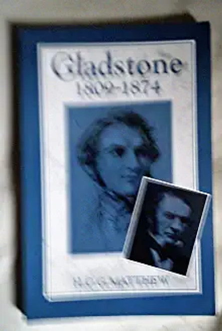 H. C. G. Matthew / Gladstone 1809-74 (Hardback)