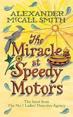Alexander McCall Smith / The Miracle At Speedy Motors (Hardback)