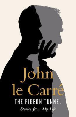 John le Carre / The Pigeon Tunnel : Stories from My Life (Hardback)