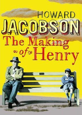 Howard Jacobson / The Making of Henry (Hardback)