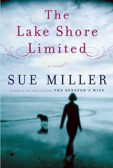 Sue Miller / The Lake Shore Limited (Hardback)