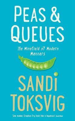 Sandi Toksvig / Peas & Queues : The Minefield of Modern Manners (Hardback)