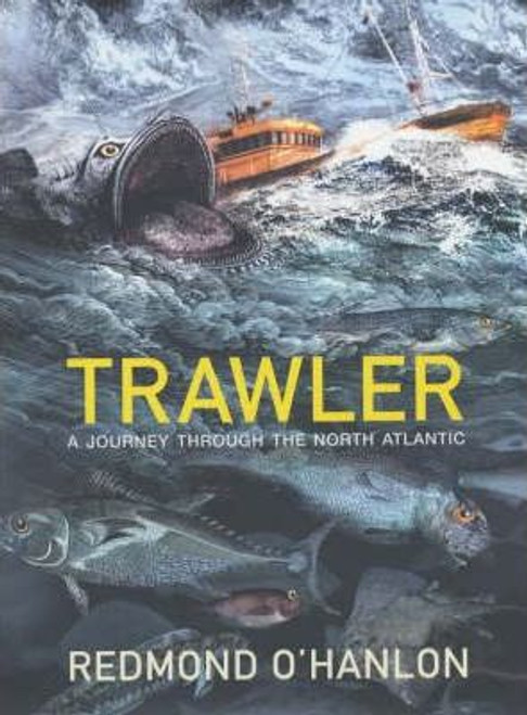 Redmond O'Hanlon / Trawler : A Journey Through the North Atlantic (Hardback)