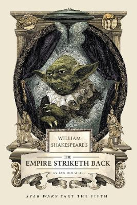 Ian Doescher / William Shakespeare's The Empire Striketh Back : Star Wars Part the Fifth (Hardback)