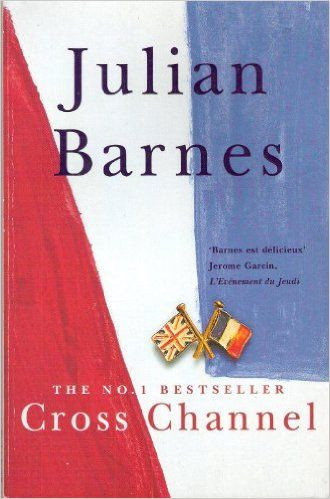 Julian Barnes / Cross Channel
