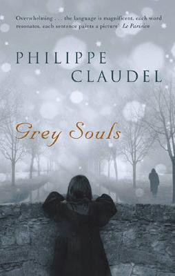 Philippe Claudel / Grey Souls (Hardback)