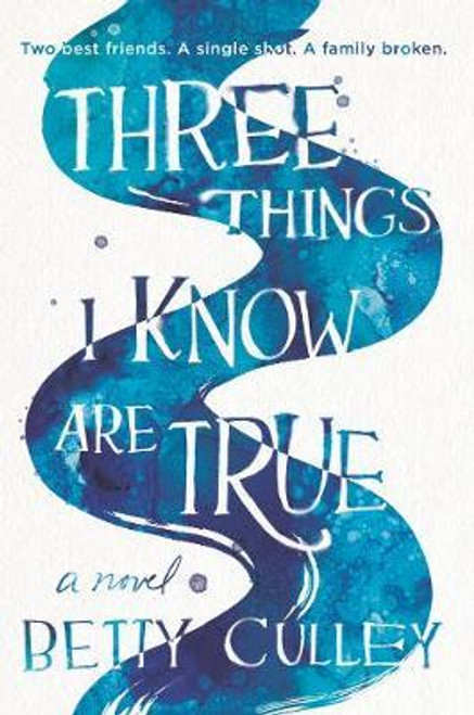 Betty Culley / Three Things I Know Are True (Hardback)