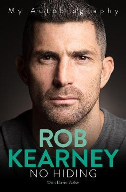 Rob Kearney / No Hiding : My Autobiography